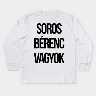 Soros bérenc vagyok Kids Long Sleeve T-Shirt